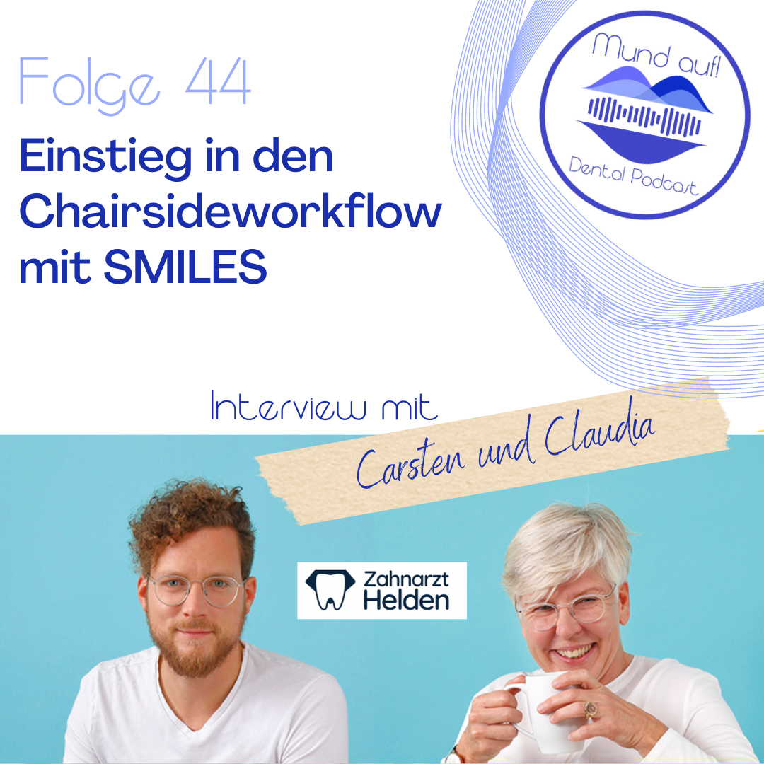 Folge 44 – SMILES als Einstieg in den Chairside-Workflow – Interview mit den Zahnarzthelden